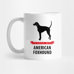 I Love My American Foxhound Mug